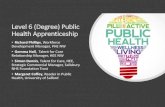 Level 6 (Degree) Public Health Apprenticeship · • Tailor apprentices' learning to your business requirements • Work around your commitments with a flexible range of study options