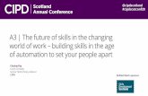 A3 | The future of skills in the changing world of work ... · introducing new working practices (28%) Difficulties meeting quality standards (25%) Losing business to competitors