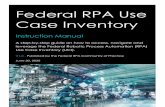 Federal RPA Use Case Inventory · Case Inventory . Instruction Manual . A step-by-step guide on how to access, navigate and leverage the Federal Robotic Process Automation (RPA) Use