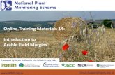 Online Training Materials 14: Introduction to Arable Field ... · Online Training Materials 14: Introduction to Arable Field Margins Email: Support@npms.org.uk Produced by Kevin Walker