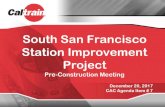 South San Francisco Station Improvement Projectand+Minutes/JPB/CAC/... · 12/20/2017  · South San Francisco Station Improvement Project Pre-Construction Meeting December 20, 2017