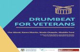 DRUMBEAT FOR VETERANS · Of relevance to the design of the Drumbeat veteran’s pilot project, the lack of holistic and trauma informed approaches, theimportance of ex -ADF members