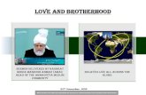 Love and Brotherhood - Ahmadiyya€¦ · Love and Brotherhood 27th December, 2013 . Summary With the grace of God the Qadian Jalsa Salana starts from today. We should spend the three