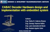CABAC Decoder Hardware design and …...Hardware design and implementation of the CABAC Decoder with embedded system Authors: Eng. Rufino R. Cabrera Álvarez Eng. Osmany Yaunner Núñez