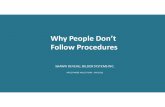 Why People Don't Follow Procedures - Apics Jan 2018 · Why$People$Don’t$ Follow$Procedures SHAWN&DEVEAU,&BILDOX&SYSTEMS&INC. APICS&FRASER&VALLEY&PDM& – JAN&2018