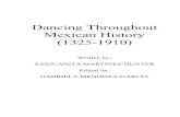 Dancing Throughout Mexican History (1325-1910) · Dancing Throughout Mexican History (1325-1910) 6 builders,” which occurred between 1325 and 1525.5 As an integral part of the Pre-Hispanic