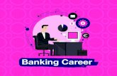 Banking Career Careers Booklet EN.pdf · 2020-03-03 · Banking is a core function of the financial services industry; hence, banks are among the leading employers within the financial