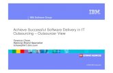 Achieve Successful Software Delivery in IT Outsourcing ...public.dhe.ibm.com/software/hk/e-business/pdf/Outsourcer_View.pdf · Achieve Successful Software Delivery in IT Outsourcing