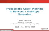 Probabilistic Attack Planning in Network + WebApps Scenarios · Probabilistic Attack Planning in Network + WebApps Scenarios Carlos Sarraute Core Security Technologies and Ph.D. program