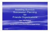 Succession Planning Presentation...– Skills and good old fashioned ‘know-how’ ... Succession Planning a part of your planning process. 3/23/2009 10 With Succession Planning:
