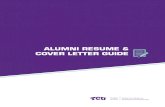 ALUMNI RESUME & COVER LETTER GUIDEcareers.tcu.edu/.../2020/08/Alumni-Resume-and-Cover...ALUMNI RESUME TIPS • Your resume should be neat and professional in appearance, well-organized,