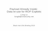Payload Already Inside: Data re-use for ROP Exploits · [10] .rel.plt REL 08048310 000310 000048 08 A 5 12 4 [11] .init PROGBITS 08048358 000358 000030 00 AX 0 0 4 [12] .plt PROGBITS