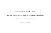 Agile Product Lifecycle Management - Oracle · Database Upgrade Guide 2 Agile Product Lifecycle Management Agile 9.2.1 Agile 9.2.0.2 Agile 9.2.0.1 Agile 9.2 Agile 9.1 SP1-SP4 Agile