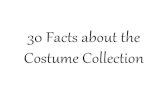 30 Facts about the Costume Collection€¦ · 30/8/2016  · The men’s collection includes clothing worn by: Scotty Piper, Benjamin Green-Field, Arthur Rubloff, Helmut Jahn, Norman
