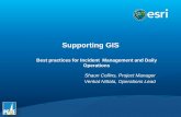 Supporting GIS -- Best practices for Incident Management ... · Best practices for Incident Management and Daily Operations. ... Deployed web-based viewing application to support
