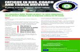 FATIGUE IN BUS, COACH AND TRUCK DRIVERS...fatigue in bus, coach and road freight transport. Evidence collected during the project, including drivers’ statements, will help us develop