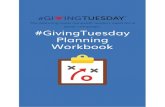 Workbook Planning #GivingTuesday - Undiaparadar€¦ · end giving throughout December—and your fundraising into 2017. So, let's get started. Make #GivingTuesday work for your organization