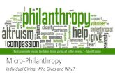 Micro-Philanthropy · 5/20/2019  · The word Charitycomes from the Latin word Caritas meaning ‘loving kindness through giving’. U.S. Philanthropy •Giving USA: The Annual Report