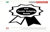 4-H Foods Judging Guide Foods Judging Guide...4 Other tips for a successful judging session include: 1. Avoid hand lotions or perfumes. 2. Use all senses – seeing, touching, smelling,