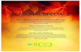 SEASONAL SPECIALS To Do/Spa...SEASONAL SPECIALS Warm Tahitian Scrub and Hydrating Massage The sultry aroma of vanilla blossoms combined with sweet pure cane sugar delicately exfoliates