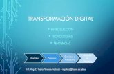 Transformación digital · TRANSFORMACIÓN DIGITAL •INTRODUCCIÓN •TECNOLOGÍAS •TENDENCIAS Usuarios Procesos Servicios y Productos Modelos de Negocio Prof. Mag. CP María Florencia