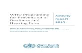 WHO Programme for Prevention of Deafness and Hearing Lossialpasoc.info/wp-content/uploads/2017/10/WHO_PDH_activity-report_… · was held in London, UK on 5-6 November 2015. The meeting