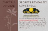 WICCAN SECRETS#REVEALED!# ANCIENT LOVE#SPELL. · Part1 BesttimefortheritualisFridayonafullmoonoranewmoon. You#must#have#for#the#ritual:# # •Figurineoftwodoves •Apieceofpinkfabric25×25cm