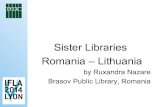 Sister Libraries Romania â€“ Lithuania Romania â€“ Lithuania by Ruxandra Nazare Brasov Public Library,