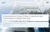 Understanding the Concept of Stress in Large-Scale Agile ...€¦ · Understanding the Concept of Stress in Large-Scale Agile Transformations: A Multiple-Case Study Sophie Buchelt,