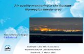 Air quality monitoring in the Russian- Norwegian border area · 2016-06-07 · Air quality monitoring in the Russian-Norwegian border area BARENTS EURO-ARCTIC COUNCIL WORKING GROUP