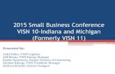 2015 Small Business Conference VISN 10-Indiana and ......VISN 10-Indiana and Michigan (Formerly VISN 11) Presented By: Judd Fisher, VISN Logistics Jeff Means, VISN Energy Manager Scottie