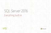 SQL Server 2016 - Sify · SQL Server 2016 ADVANCED ANALYTICS BUSINESS INTELLIGENCE OLTP DATA WAREHOUSING 3.4x 20x per user $2.2M + $2,230 per user for BI Note: For OLTP and DW scenario,