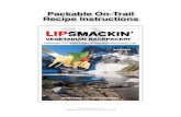 Packable On-Trail Recipe Instructions · Packable On-Trail Recipe Instructions for Lipsmackin’ Vegetarian Backpackin’, 2nd Edition The History of Lipsmackin’ Packables The idea