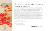 Creating a spyglass story map - esri.com€¦ · story map . Story maps provide several ways to compare maps from different dates. The Story Map Swipe and Spyglass apps are two of