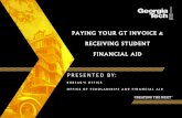 PAYING YOUR GT INVOICE & RECEIVING STUDENT FINANCIAL AID · GT TUITION RATES SPRING 2019 6 hrs or less More than 6 hrs 6 hrs or less More than 6 hrs $2,974 $5,004 $9,081 $15,302 In-State