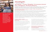 Avaya—The Right Connection for Higher Education...Avaya—The Right Connection for Higher Education Enabling institutions to recruit more effectively, facilitate better student outcomes,