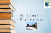 Time Presentation High School StartHigh School Start Time The American Academy of Pediatrics (AAP) recommends high schools delay the start of class to 8:30 a.m. or later. Doing so
