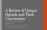 A Review of Unique Opioids and Their Conversions · OBJECTIVES •Compare and contrast unique pharmacotherapy options for the treatment of chronic pain including: methadone, buprenoprhine,