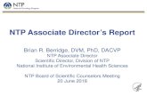 NTP Associate Director’s Report · 2020-07-20 · NTP Associate Director’s Report Brian R. Berridge, DVM, PhD, DACVP NTP Associate Director. Scientific Director, Division of NTP.