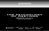 THE PSYCHOLOGY OF MEETINGS · psychology and apply it to the re-al-world context of healthcare meetings and conferences, we con-sulted expert workplace and be-haviour change psychologist