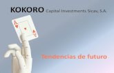 KOKORO Capital Investments Sicav, s.a.afs-finance.es/.../2016/04/...tendencias-futuro.pdf · Moda Tecnología . TENDENCIAS DE FUTURO Exclusividad y Sector Lujo Aumento Esperanza Vida