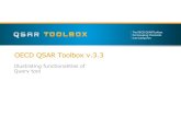 OECD QSAR Toolbox v.3 3.3_Query To… · • Data search • Search for data and metadata within imported databases ... The OECD QSAR Toolbox for Grouping Chemicals into Categories