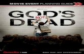 Movie event Planning guide · gOd’S nOT dead is an inspirational movie for students, adults, the church and the wider community. it’s an excellent tool to open conversations about