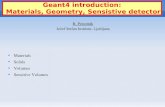 Geant4 introduction: Materials, Geometry, Sensistive detectorsuperb.kek.jp/pre-inaug/slide/g4session/r.pestotnik.pdf · Materials in Geant4 Three main classes in the Geant4 design