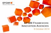EFQM FRAMEWORK INNOVATION A - European Commissionec.europa.eu/easme/sites/easme-site/files/EFQM-Innovation-Agencie… · EFQM Model 2013 21 languages ©EFQM 2014 FROM THE EFQM MODEL