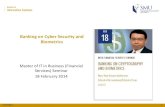 Banking on Cyber Security and Biometrics · 2014-02-19 · Banking on Cyber Security and Biometrics. 2/19/2014 1. In the News. 2/19/2014 2. Straits Times, Mon 17 Feb 2014, Home B3