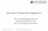 Get Your FlowerAct Together! - Amazon S3 · 7. Ontwikkelingen in ICT en Big Data voor optimalisering, timing productie, distributie, e-commerce, platforms Getting your FlowerAct Together,