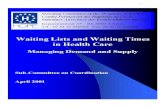 Waiting Lists and Waiting Times in Health Care – Managing ... · Waiting lists are a statement of known demand that quantifies, at any point in time, the number of patients waiting