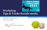 Workshop Tips & Tricks Sociale media - KNBSB · Workshop Tips & Tricks Sociale media KNBSB Congres 2019 Daan de Jong. ... Social media • Facebook –pagina en groep ... • Twitter