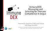 ImmuneDEX: Measuring and Selecting for Immune …ImmuneDEX: Measuring and Selecting for Immune Competence in Angus Presented by: Brad Hine (CSIRO) and Christian Duff (Angus Australia)